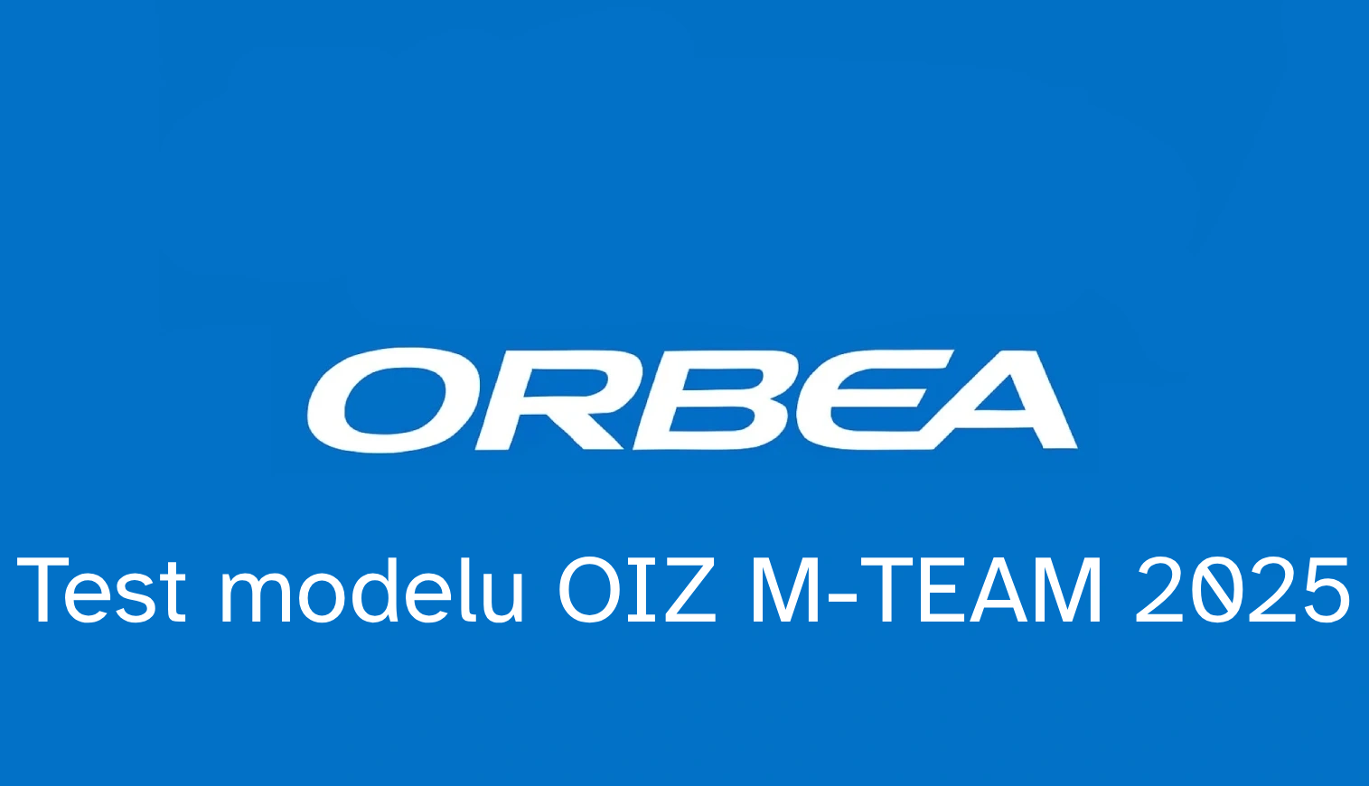 Orbea OIZ M-Team AXS 2025 – test i recenzja jednego z najbardziej dopracowanych fulli XC